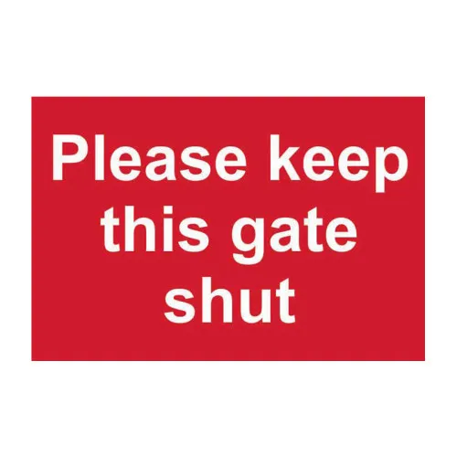 Please Keep This Gate Shut - 1.2mm Recyclable Pp (300 X 200mm)